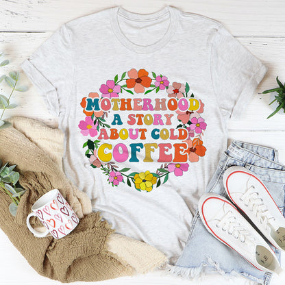 Motherhood A Story About Cold Coffee Tee.jpg