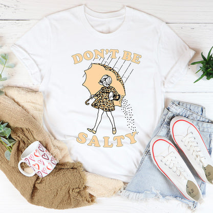 Don't Be Salty Tee4.jpg