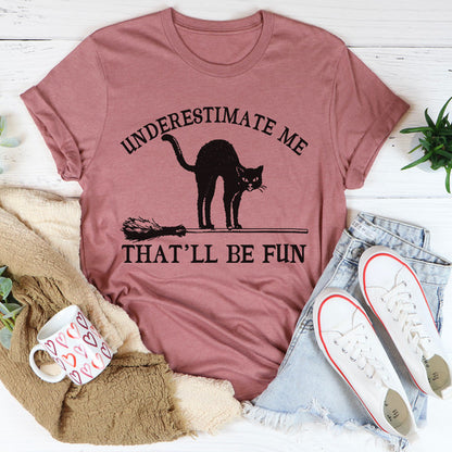 Underestimate Me Black Cat Tee ..jpg