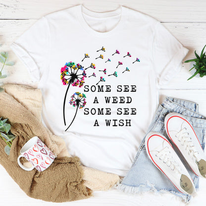 Some See A Weed Some See A Wish Tee4.jpg