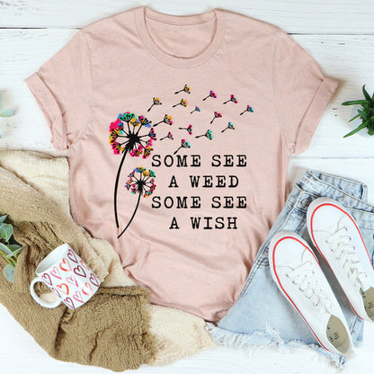 Some See A Weed Some See A Wish Tee3.jpg