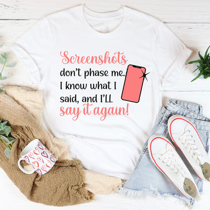 Screenshots Don't Phase Me Tee3.jpg