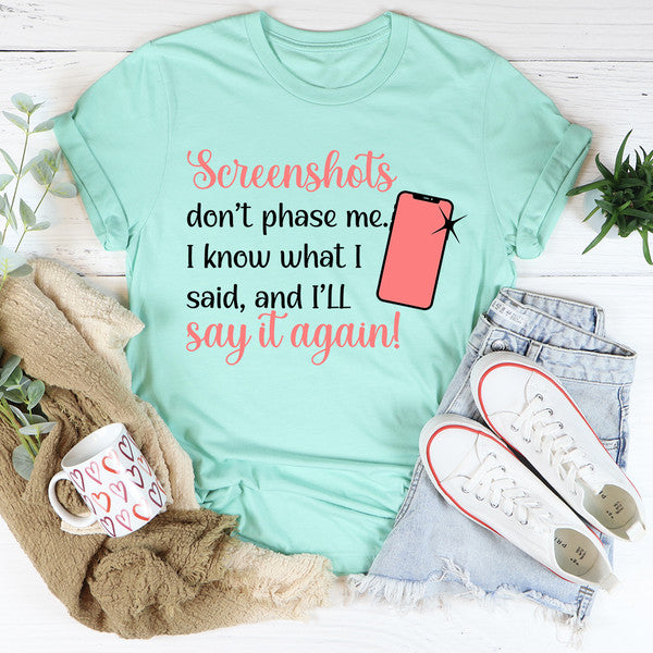 Screenshots Don't Phase Me Tee4.jpg