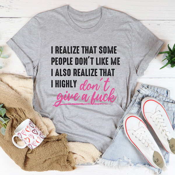 I Realize That Some People Don't Like Me Tee3.jpg