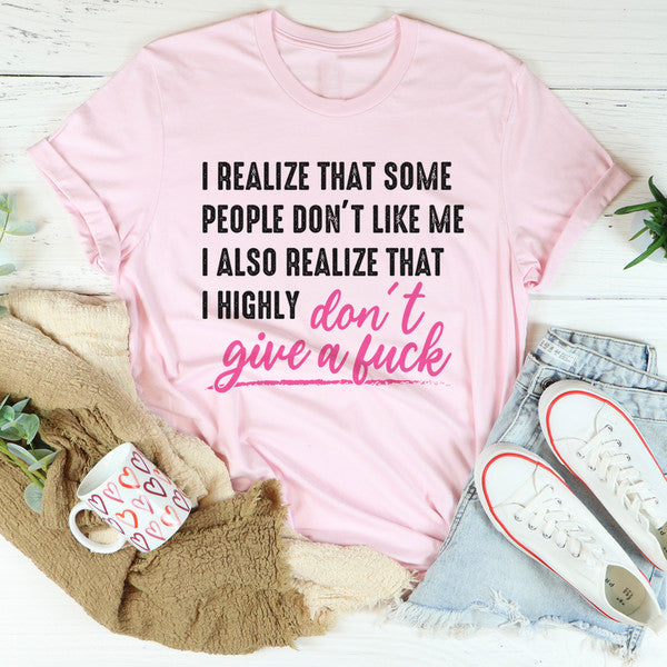 I Realize That Some People Don't Like Me Tee4.jpg