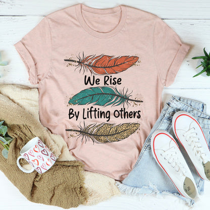 We Rise By Lifting Others Tee..jpg