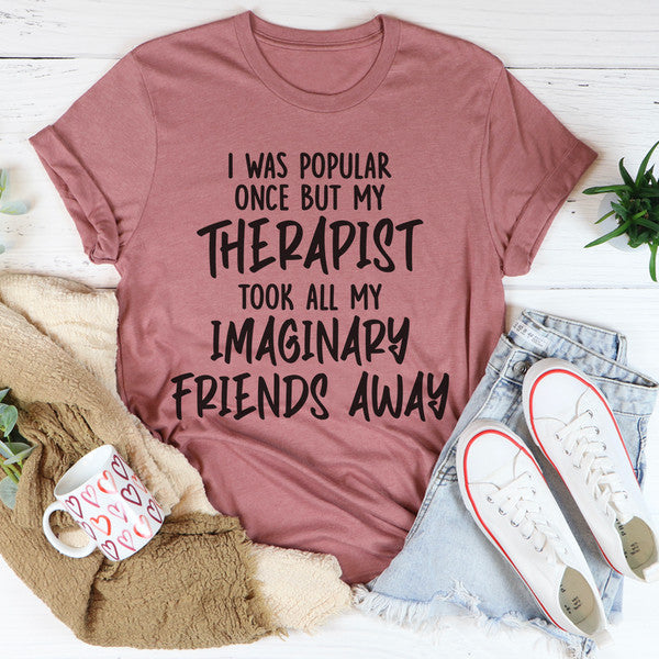 I Was Popular Once Tee