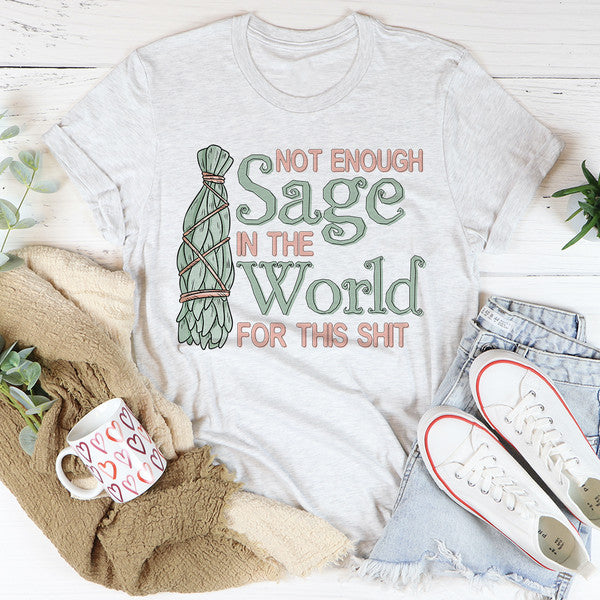 Not Enough Sage In The World Tee..jpg