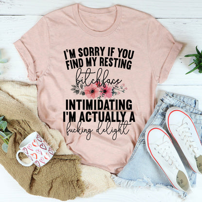 I'm Sorry If You Find My Resting Face Intimidating Tee ...jpg