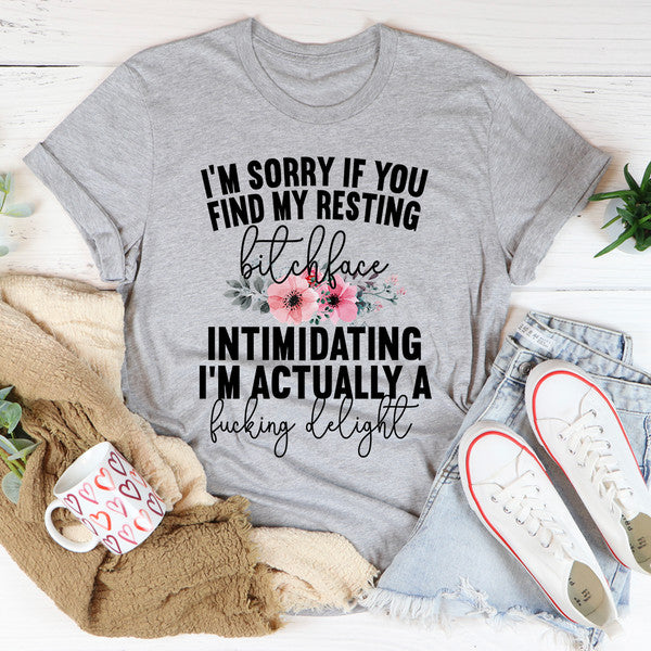 I'm Sorry If You Find My Resting Face Intimidating Tee.jpg