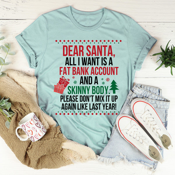 Dear Santa All I Want Is Tee.jpg