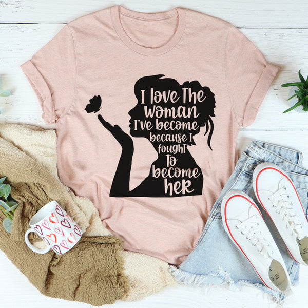 I Love The Woman I've Become Tee.jpg