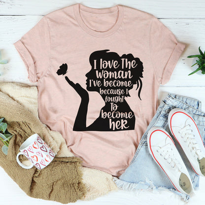 I Love The Woman I've Become Tee.jpg