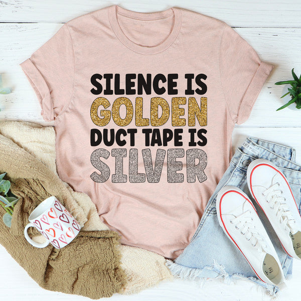 Silence Is Golden Duct Tape Is Silver Tee..jpg