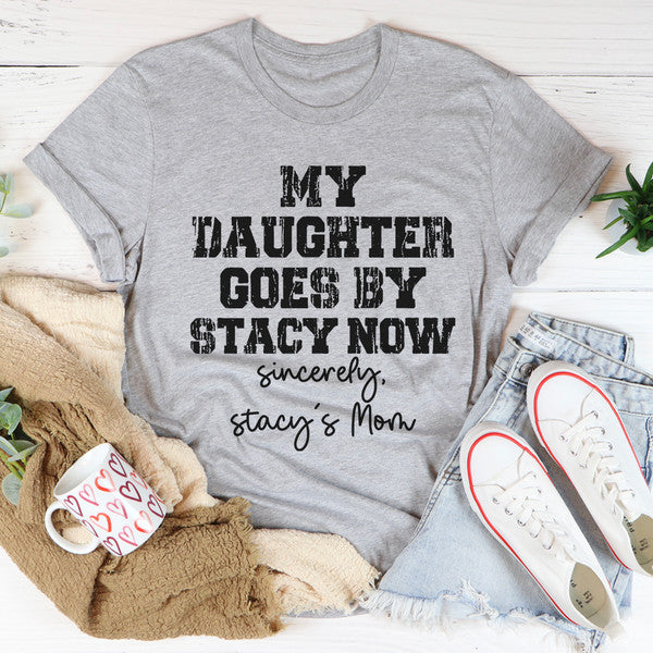 My Daughter Goes by Stacy Tee..jpg