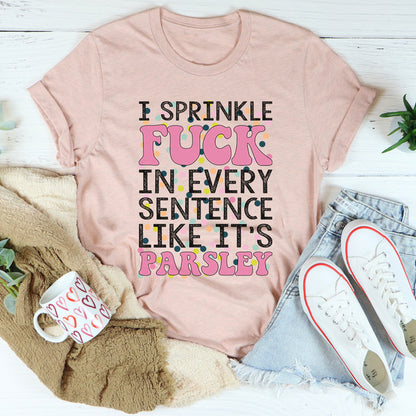I Sprinkle The F-Bomb In Every Sentence Tee...jpg
