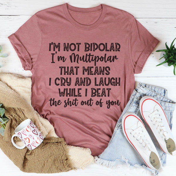 I'm Multipolar Tee