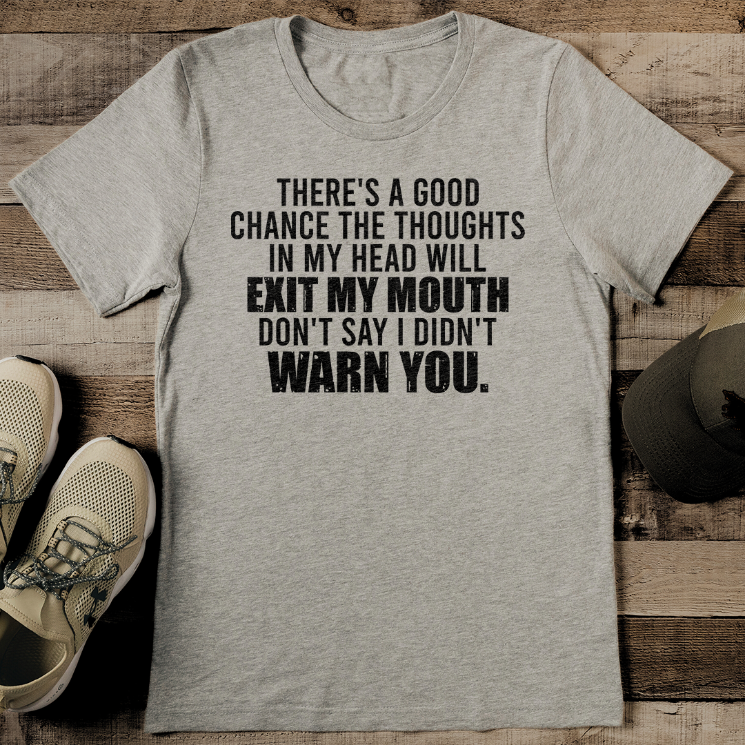 Theres A Good Chance The Thoughts In My Head Will Exit Tee 2