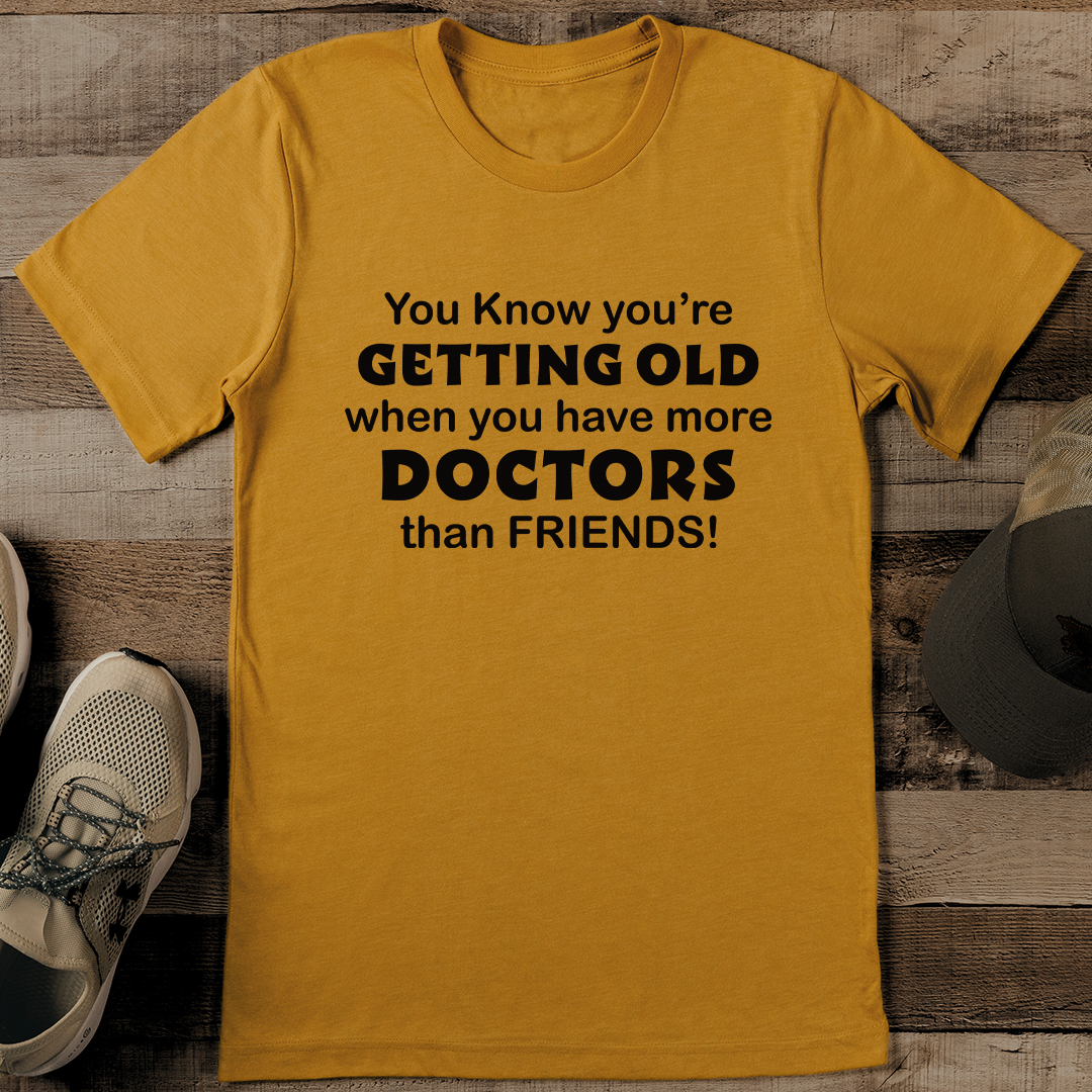 You Know Youre Getting Old Tee 1