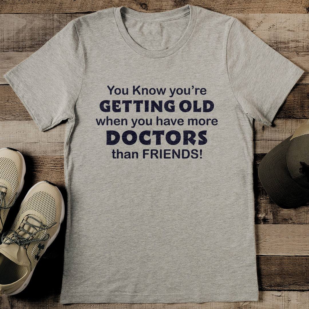 You Know You're Getting Old Tee