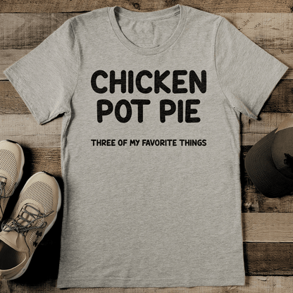 Chicken Pot Pie Three Of My Favorite Things Tee 2