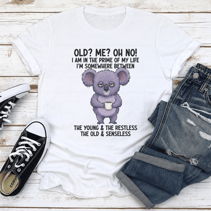Old Me Oh No I Am In The Prime Of My Life Tee