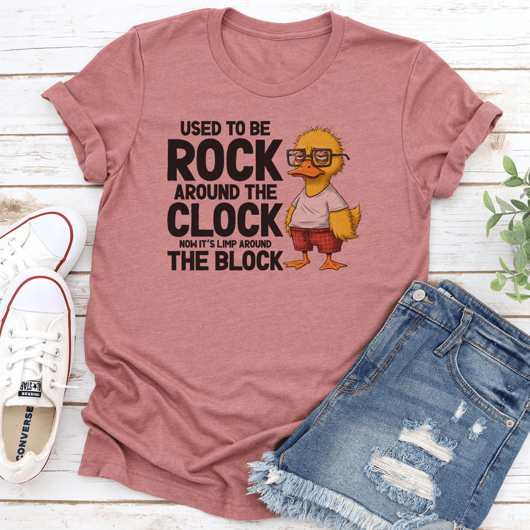 Used To Be Rock Around The Clock Now It's Limp Around The Block Tee