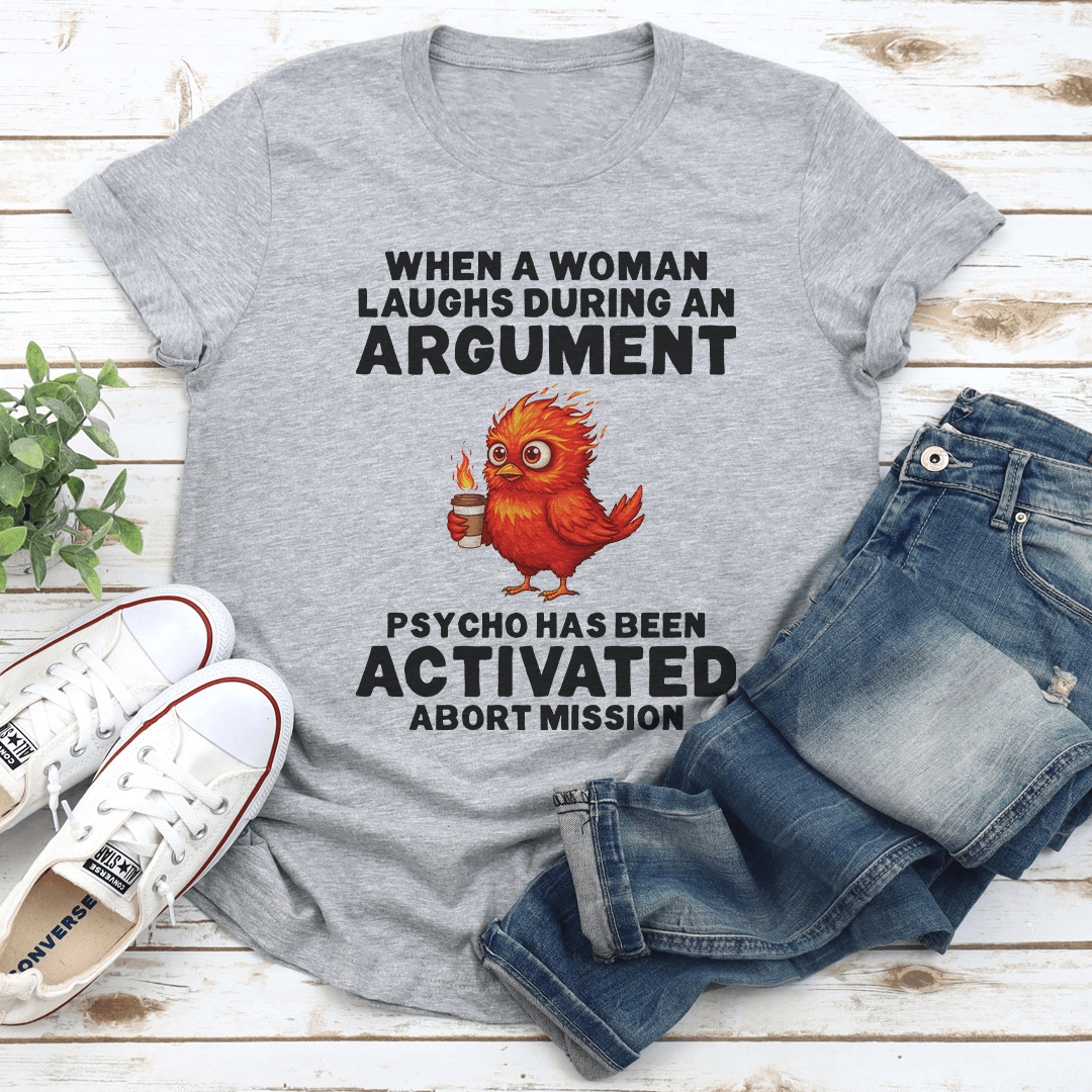 When A Woman Laughs During An Argument Tee 2