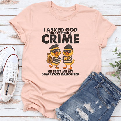 I Asked God For A Partner In Crime Tee 2