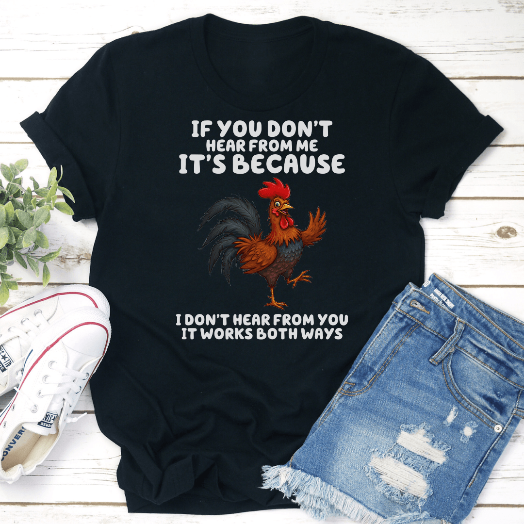 If You Dont Hear From Me Its Because Tee 2