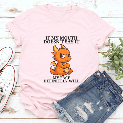 If My Mouth Doesnt Say It My Face Definitely Will Tee 3