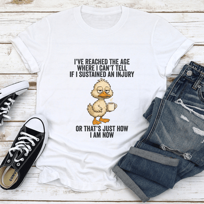 Ive Reached The Age Where I Cant Tell Tee 1
