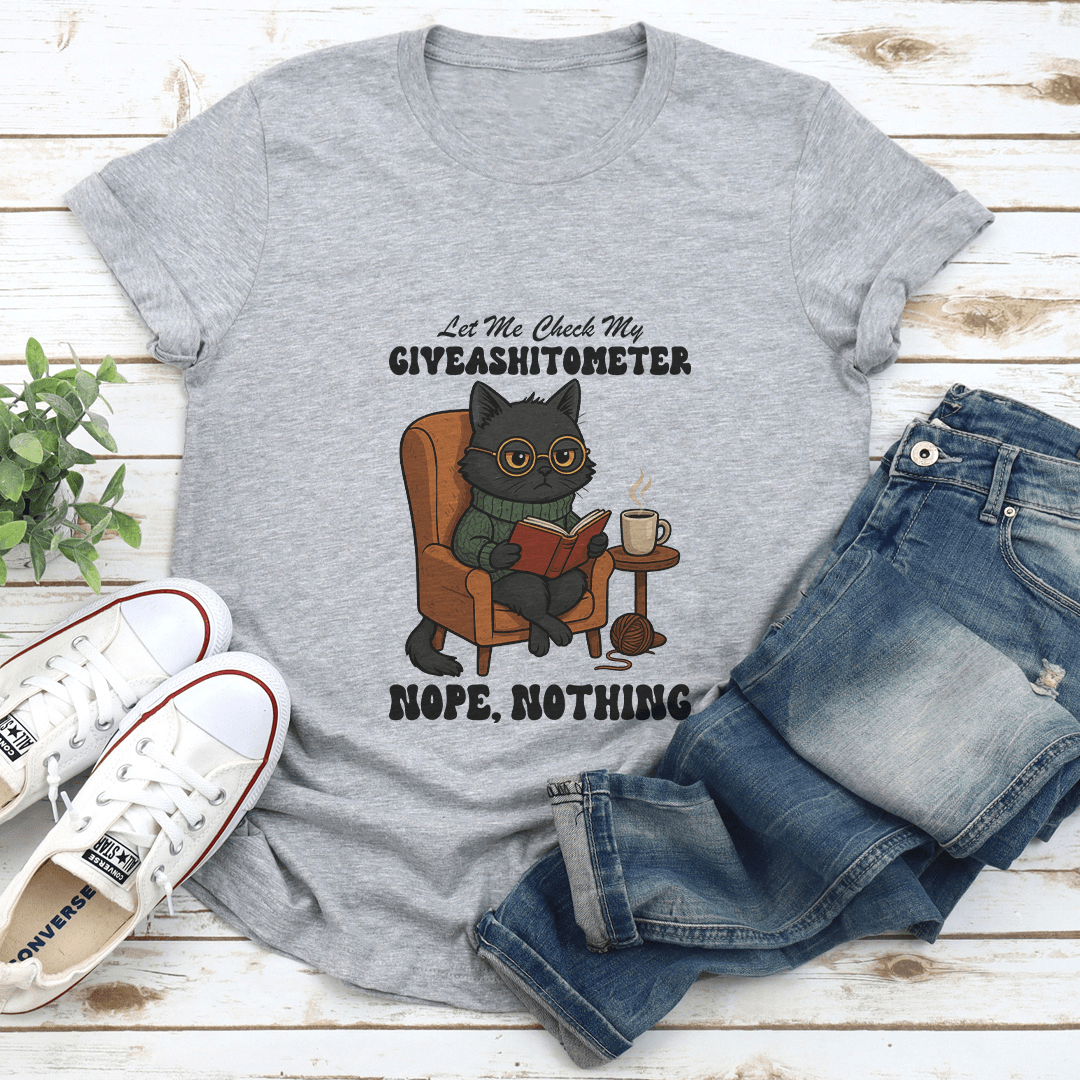 Let Me Check My Giveashitometer Nope Nothing Tee