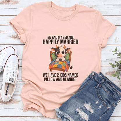 Me And My Bed Are Happily Married Tee