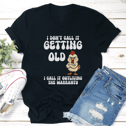 I Dont Call It Getting Old I Call It Outliving The Warranty Tee 3