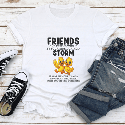Friends One Friend Who Is By Your Side During A Storm Is Worth Tee 1