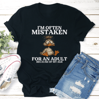 I’m Often Mistaken For An Adult Because Of My Age Tee