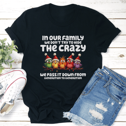In Our Family We Dont Try To Hide The Crazy Tee 2