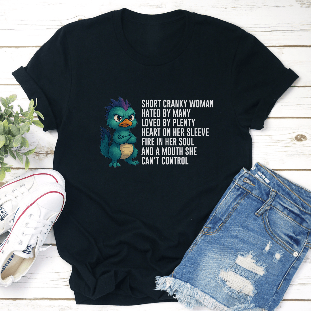 Short Cranky Woman Hated By Many Loved By Plenty Tee 3