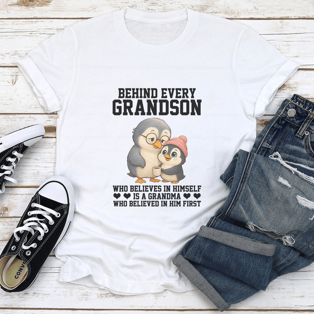 Behind Every Grandson Who Believes In Himself Is A Grandma Tee 1