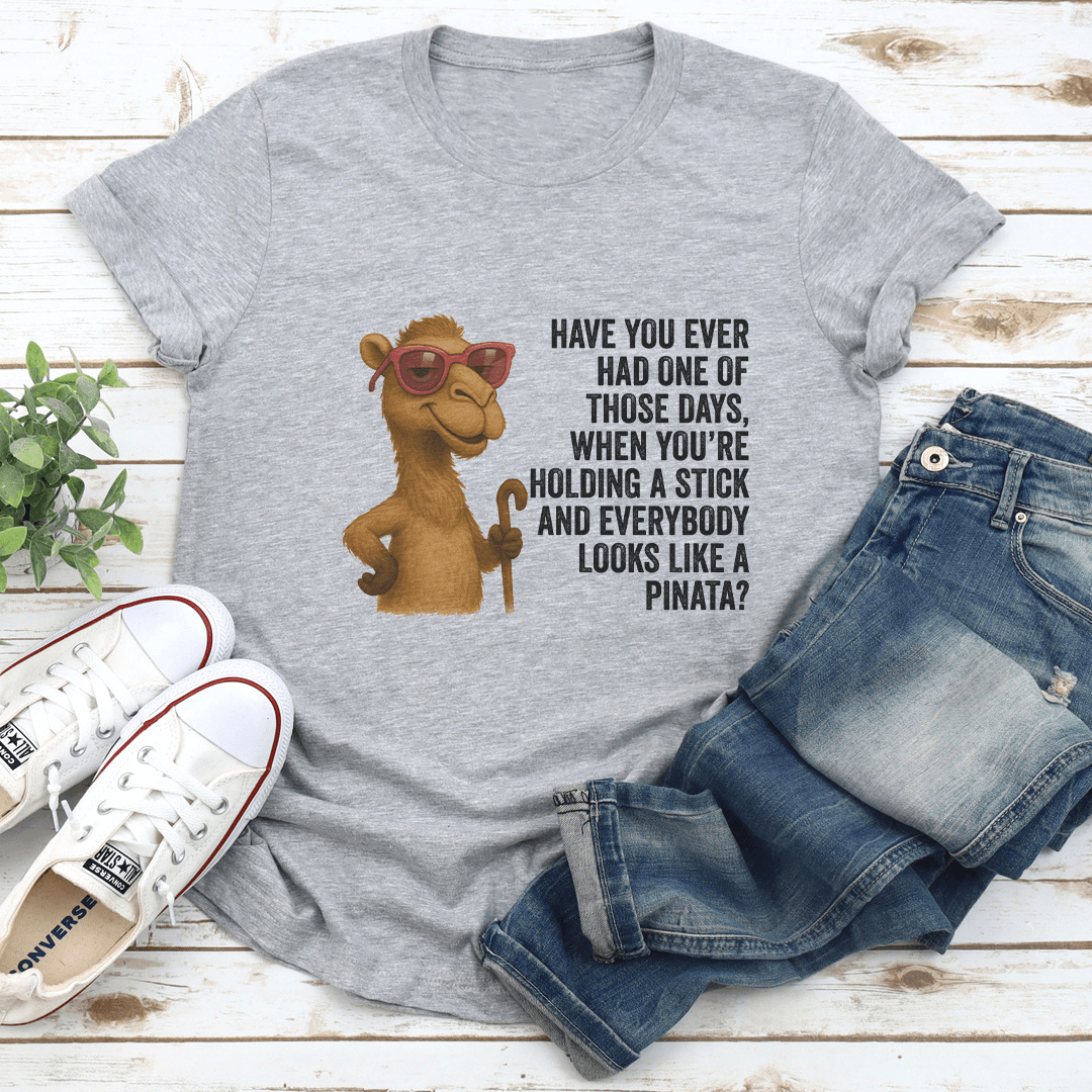 Have You Ever Had One OF Those Days Tee 2