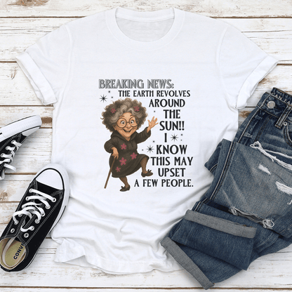 Breaking News The Earth Revolves Around The Sun Tee 1