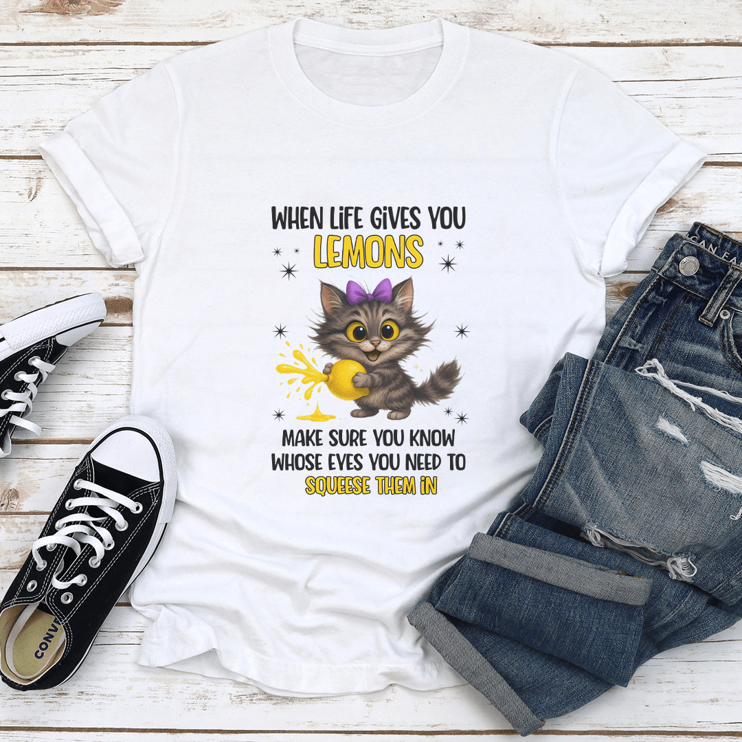 When Life Gives You Lemons Make Sure You Know Tee