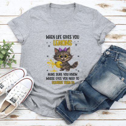 When Life Gives You Lemons Make Sure You Know Tee 1