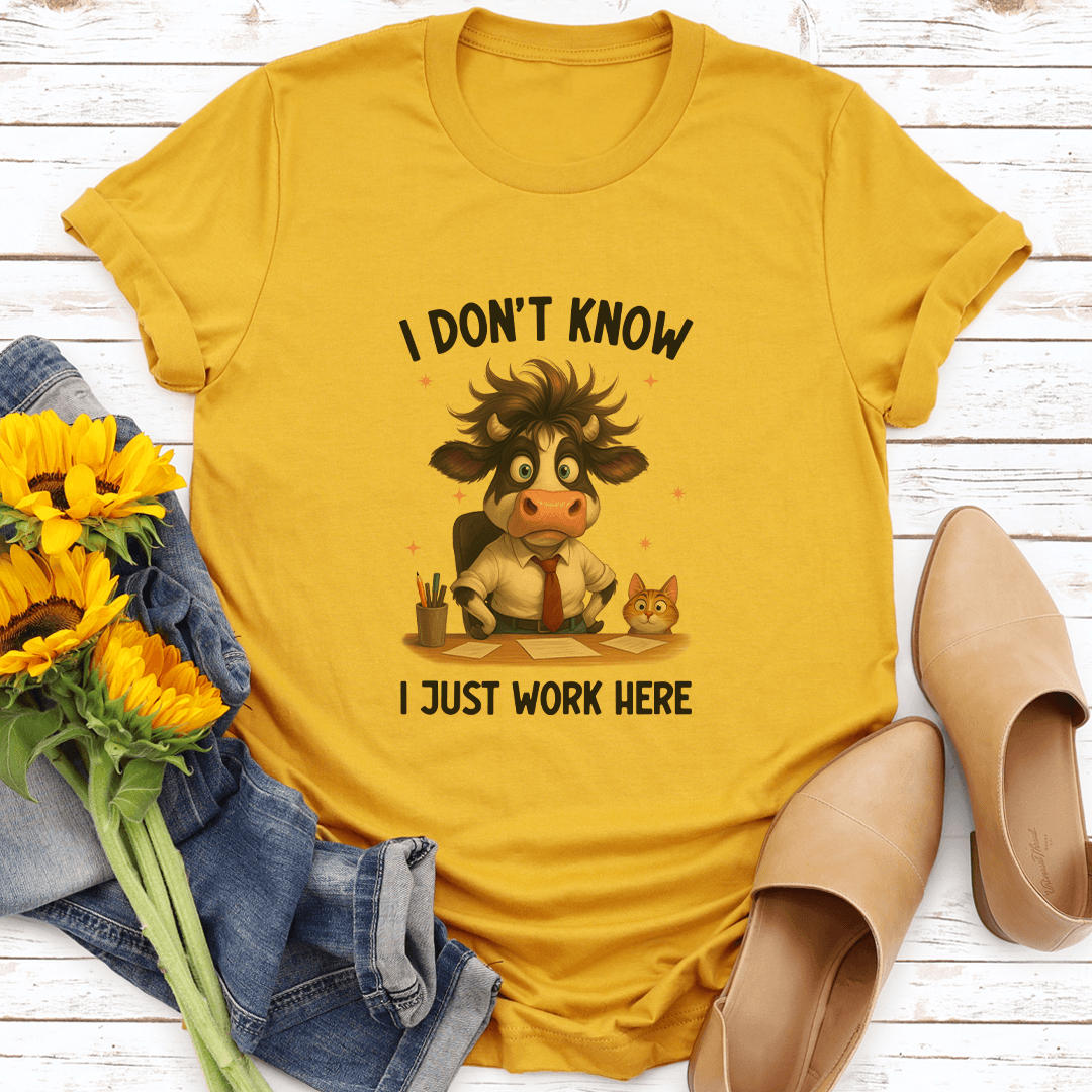 I Don't Know I Just Work Here Tee