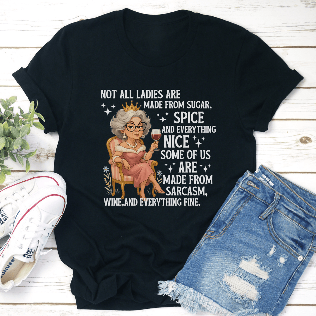Not All Ladies Are Made From Sugar Spice And Everything Nice Tee 3