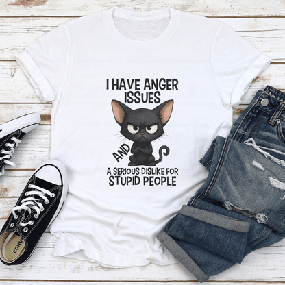 I Have Anger Issues A Serious For Stupid People Tee 1