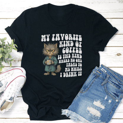 My Favorite Kind Of Coffee Is The Kind Tee 1