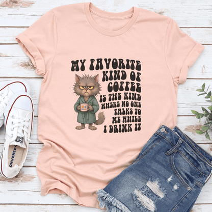 My Favorite Kind Of Coffee Is The Kind Tee