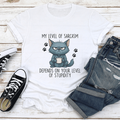 My Level Of Sarcasm Depends On Your Level Of Stupidity Tee